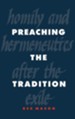 Preaching the Tradition: Homily and Hermeneutics After the Exile, Cloth