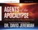 Agents of the Apocalypse: A Riveting Look at the Key Players in the End Times, Audio CD