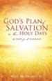 God's Plan of Salvation in the Holy Days
