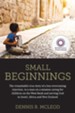 Small Beginnings: The Remarkable True Story of a Boy Overcoming Rejection, to a Man on a Mission Caring for Children on the West Bank an
