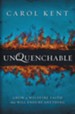 Unquenchable: Grow a Wildfire Faith that Will Endure Anything - eBook