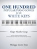 One Hundred Popular Piano Songs for the White Keys