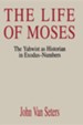 The Life of Moses: The Yahwist as Historian in Exodus  and Numbers