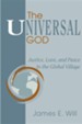 The Universal God: Justice, Love, & Peace in the Global Village