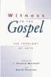 Witness to the Gospel: The Theology of Acts