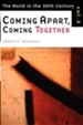 Coming Apart, Coming Together - Volume 2: The World in the 20th Century Series