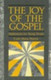 The Joy of the Gospel: Meditations for Young People