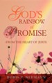 God's Rainbow Of Promise: (From The Heart Of Jesus)
