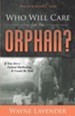 Who Will Care for the Orphan?: If You Are a United Methodist, It Could Be You!