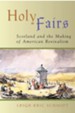 Holy Fairs: Scotland and the Making of American Revivalism