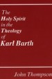 The Holy Spirit in the Theology of Karl Barth