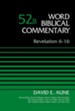 Revelation 6-16: Word Biblical Commentary, Volume 52B (Revised) [WBC]