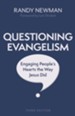 Questioning Evangelism, Third Edition: Engaging People's Hearts the Way Jesus Did
