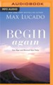 Begin Again: Your Hope and Renewal Start Today Unabridged Audiobook on MP3-CD