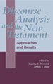 Discourse Analysis and the New Testament: Approaches & Results