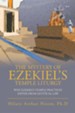 The Mystery of Ezekiel's Temple Liturgy: Why Ezekiel's Temple Practices Differ from Levitical Law