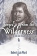 Forged from the Wilderness: The Lives of John and Elizabeth Bunyan