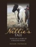 Nellie's Tale: Based on a Story of a Rescued Horse