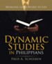 Dynamic Studies in Philippians: Bringing God's Word to Life