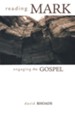 Reading Mark, Engaging the Gospel