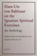 Hans Urs von Balthasar on the Ignatian Spiritual Exercises: An Anthology