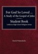 For God So Loved - A Study of the Gospel of John, Student Book