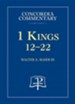 1 Kings 12 - 22 Concordia Commentary