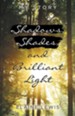 Shadows, Shades, and Brilliant Light: My Story