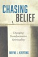 Chasing Belief: Engaging Transformative Spirituality