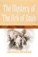 The Mystery of the Ark of Noah