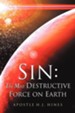 Sin: The Most Destructive Force on Earth