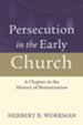 Persecution in the Early Church: A Chapter in the History of Renunciation