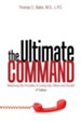 The Ultimate Command: Relearning the Principals of Loving God, Others and Yourself: 2Nd Edition