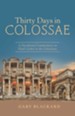 Thirty Days in Colossae: A Devotional Commentary on Paul's Letter to the Colossians