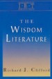 The Wisdom Literature: Interpreting Biblical Texts Series