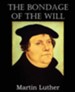 The Bondage of the Will [Bottom of the Hill Publishing]