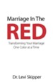 Marriage in the Red: Transforming Your Marriage One Color at a Time