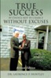 True Success by Choice Not by Chance Without Excuses