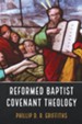 Reformed Baptist Covenant Theology