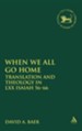 When We All Go Home: Translation and Theology in LXX Isaiah 56-66