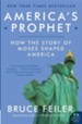America's Prophet: How the Story of Moses Shaped America