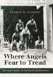 Where Angels Fear to Tread: One Man's Journey in Starting His Small Business