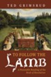 To Follow the Lamb: A Peaceable Reading of the Book of Revelation