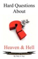 Hard Questions about Heaven and Hell
