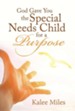 God Gave You the Special Needs Child for a Purpose