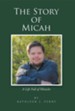 The Story of Micah: A Life Full of Miracles