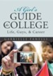 A Girl's Guide to College: Life, Guys, & Career