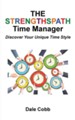 The Strengthspath Time Manager: Discover Your Unique Time Style