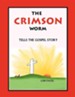 The Crimson Worm: Tells the Gospel Story