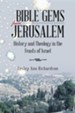 Bible Gems from Jerusalem: History and Theology in the Feasts of Israel